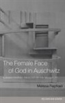 Melissa Raphael, Melissa (University of Gloucestershire Raphael, Raphael Melissa - Female Face of God in Auschwitz