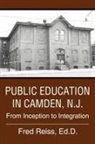 Fred Reiss Ed D. - Public Education in Camden, N.J