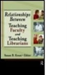 Linda S Katz, Linda S. Katz, Linda Sternberg Katz, Linda Sternberg Kraat Katz, susan Kraat - Relationships Between Teaching Faculty and Teaching Librarians