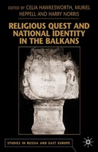 Celi Hawkesworth, Celia Hawkesworth, Celia Heppell Hawkesworth, HAWKESWORTH CELIA HEPPELL MURIEL, Murie Heppell, Muriel Heppell... - Religious Quest and National Identity in the Balkans