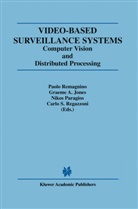 Graeme A. Jones, Niko Paragios, Nikos Paragios, Carlo S. Regazzoni, Carlo S Regazzoni - Video-Based Surveillance Systems
