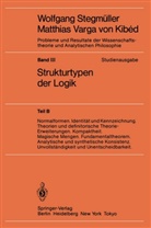 Matthias Varga von Kibéd, Wolfgang Stegmüller, Wolfgang Stegm¿ller, Wolfgan Stegmüller, Wolfgang Stegmüller - Probleme und Resultate der Wissenschaftstheorie und Analytischen Philosophie, Studienausgabe - 3/B: Strukturtypen der Logik. Tl.B