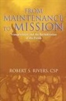 Robert S Rivers, Robert S. Rivers - From Maintenance To Mission