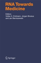 hab. Jan Barciszewski, J. Barciszewski, Jan Barciszewski, J. Brosius, Jürge Brosius, Jürgen Brosius... - RNA Towards Medicine