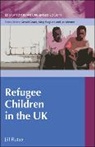 Jill Rutter, Rutter Jill - Refugee Children in the Uk