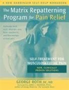 George Roth - The Matrix Repatterning Program for Pain Relief