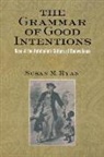 Susan M. Ryan, RYAN SUSAN M - Grammar of Good Intentions