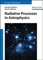 Alan P. Lightman, Rybicki, George B. Rybicki, George B. Lightman Rybicki - Radiative Processes in Astrophysics