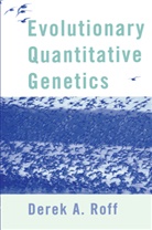 Derek Roff, Derek A Roff, Derek A. Roff - Evolutionary Quantitative Genetics