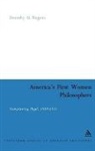 Dorothy G Rogers, Dorothy G. Rogers, Rogers Dorothy G. - America's First Women Philosophers