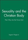EF Rogers, Eugene F Rogers, Eugene F. Rogers, Eugene F. (University of Virginia) Rogers, ROGERS EUGENE F - Sexuality and the Christian Body