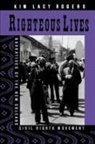 Kim Lacy Rogers, Ian Shapiro, Peter Swenson - Righteous Lives