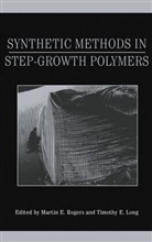 Long, Timothy E. Long, Rogers, M. E. Rogers, Martin E. Rogers, Martin E. (Luna Innovations Rogers... - Synthetic Methods in Step-Growth Polymers