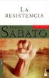 Ernesto Sabato - La resistencia