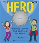 Ellen Sabin, Kerren Barbas - The Hero Book: Learning Lessons from the People You Admire