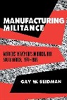 Gay W. Seidman, Seidman Gay W. - Manufacturing Militance