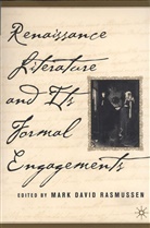 Rasmussen, M Rasmussen, M. Rasmussen, Mark David Rasmussen - Renaissance Literature and its Formal Engagements