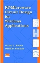 David P. Newkirk, Ulrich L. Rohde, Ulrich L. Newkirk Rohde, ROHDE ULRICH L NEWKIRK DAVID P - Rf/microwave Circuit Design for Wireless Applications