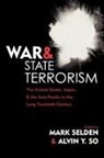 Mark Selden, Mark So Selden, Mark Selden, Selden Mark, Mark Seldon, Alvin Y So... - War and State Terrorism