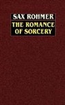 Sax Rohmer - The Romance of Sorcery