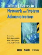 E. Burgess Anderson, Eric Anderson, Eric Burgess Anderson, Mark Burgess, Alva Couch, Eric Anderson... - Selected Papers in Network and System Administration