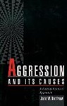 John W. Renfrew - Aggression and Its Causes