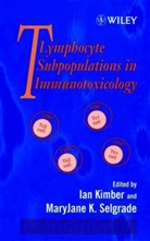 Kimber, I Kimber, Ian Kimber, Ian (Zeneca Pharmaceuticals Kimber, Ian Selgrade Kimber, KIMBER IAN SELGRADE MARYJANE K... - T Lymphocytes Subpopulations in Immunotoxicology
