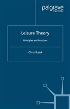 C Rojek, C. Rojek, Chris Rojek - Leisure Theory