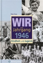 Peter Renz - Wir vom Jahrgang 1946 - Kindheit und Jugend