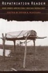 Devon A. Mihesuah, Devon Abbott Mihesuah, Devon a Mihesuah, Devon A. Mihesuah, Devon Abbott Mihesuah - Repatriation Reader