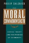 Philip Selznick, Selznick Philip, Philip Selznick - Moral Commonwealth