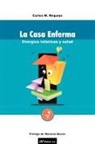 Carlos M. Requejo - La Casa Enferma
