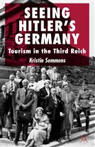 K Semmens, K. Semmens, Kristin Semmens - Seeing Hitler''s Germany