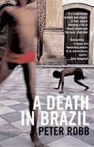 Peter Robb - A Death in Brazil