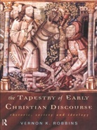Vernon K. Robbins, Robbins Vernon K. - Tapestry of Early Christian Discourse