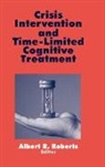 ROBERTS, Albert R. Roberts, Albert R. Roberts - Crisis Intervention and Time-Limited Cognitive Treatment
