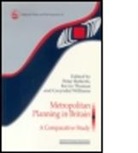 Peter Etc. Roberts, Peter Thomas Roberts, Roberts and Thomas, Williams Gwyndaf, Peter Roberts, Kevin Thomas... - Metropolitan Planning in Britain