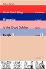 Roberts, Andrew Roberts, Andrew (Associate Professor Roberts, Dr Andrew Roberts, Dr. Andrew Roberts - From Good King Wenceslas to the Good Soldier Svejk