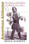Brian Roberts - American Alchemy