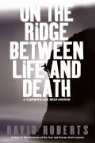 David Roberts - On the Ridge Between Life and Death