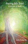 Julie Roberts - Baring My Soul - A Journey of Faith