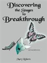Mary Roberts - Discovering the Stages to Breakthrough