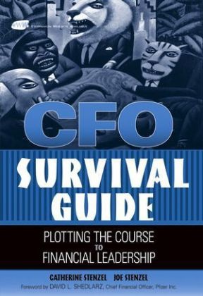 Stenzel, Catherine Stenzel, Catherine A. Stenzel, Catherine Stenzel Stenzel, Joe Stenzel, … - Cfo Survival Guide Plotting the Course to Financial Leadership
