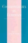 James P. Sterba - Controversies in Feminism