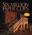 Peter W Schroeder, Peter W. Schroeder, Dagmar Schroeder-Hildebrand - Six Million Paper Clips
