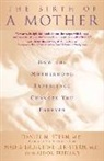 Nadia Bruschweiler-Stern, et al, Alison Freeland, Daniel Stern, Daniel N Stern, Daniel N. Stern... - The Birth of a Mother