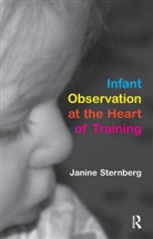 Janine Sternberg, Sternberg Janine - Infant Observation At The Heart Of Training