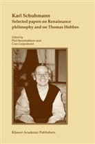 Karl Schuhmann, Leijenhorst, Leijenhorst, Cees Leijenhorst, Pie Steenbakkers, Piet Steenbakkers - Selected papers on Renaissance philosophy and on Thomas Hobbes