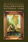 Paul Schullery, Paul Whittlesey Schullery, SCHULLERY PAUL WHITTLESEY LEE H, Lee Whittlesey, Lee H. Whittlesey - Myth and History in the Creation of Yellowstone National Park