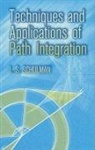 L S Schulman, L. S. Schulman, L.s. Schulman - Techniques and Applications of Path Integration